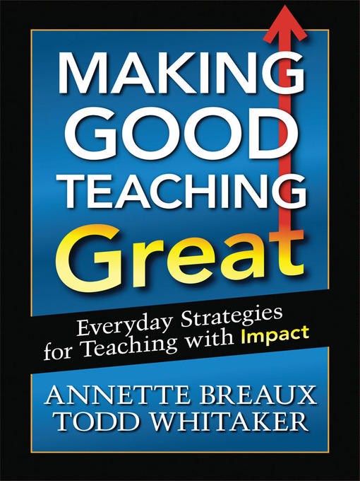 Title details for Making Good Teaching Great by Annette L. Breaux - Available